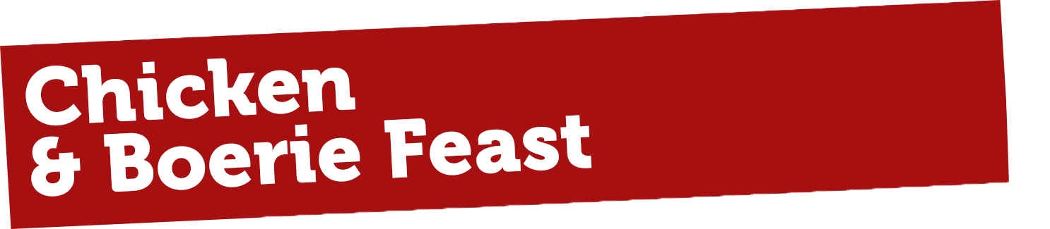 Chicken & Boerie Feast