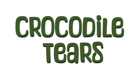 'Crocodile Tears' written in green across a white screen.